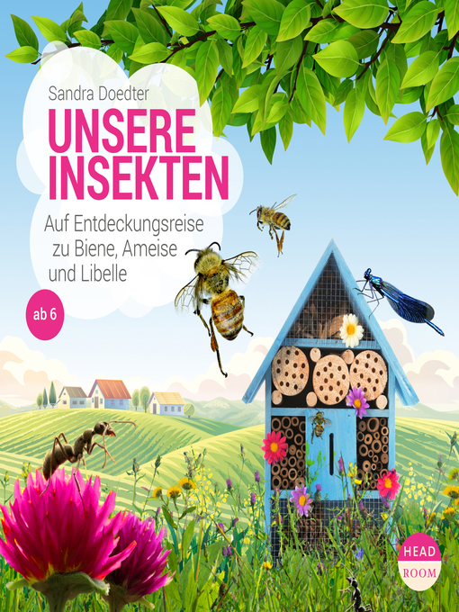 Title details for Unsere Insekten: Auf Entdeckungsreise zu Biene, Ameise und Libelle by Sandra Doedter - Available